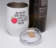 Because Teachers...<BR>Stemless Wine Glass Tumbler
