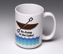 Go Jump in the Lake Mug