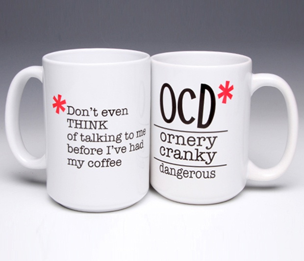 OCD Mug/Don\'t THINK...